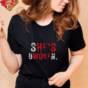 She’s bwoken he’s woke 2025 shirt