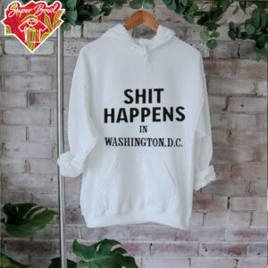 Shit happens in washingtondc shirt