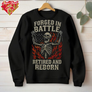 Skeleton forged in battle retired and reborn shirt
