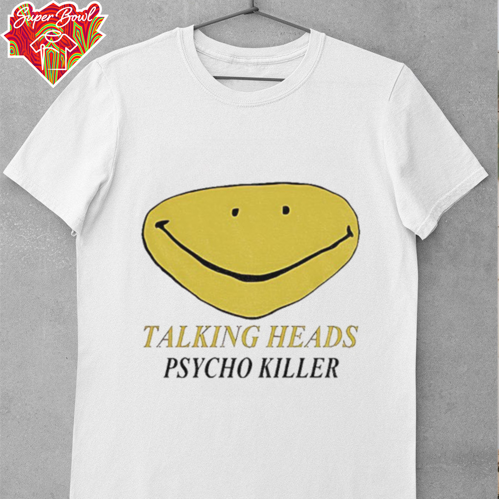 Smiley face talking heads psycho Killer shirt Smiley face talking heads psycho Killer shirt