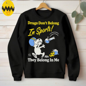 Snoopy And Woodstock Drugs Don’t Belong In Sports They Belong In My The Peanuts T shirts