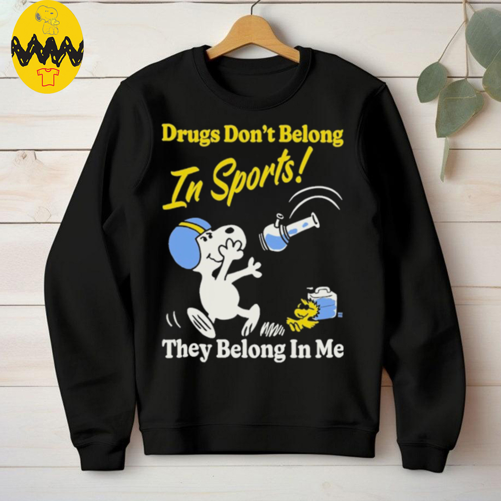 Snoopy And Woodstock Drugs Don’t Belong In Sports They Belong In My The Peanuts T shirts Snoopy And Woodstock Drugs Don’t Belong In Sports They Belong In My The Peanuts T shirts