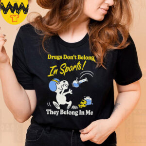 Snoopy And Woodstock Drugs Don’t Belong In Sports They Belong In My The Peanuts T shirts