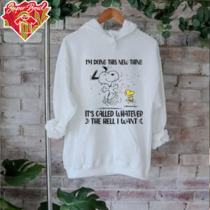 Snoopy and Woodstock I’m doing this new thing it’s called whatever the hell I want shirt