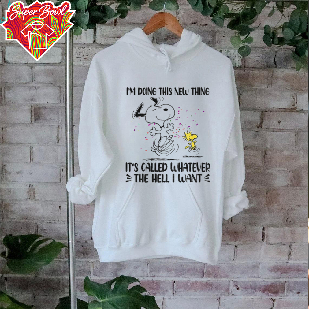 Snoopy and Woodstock I’m doing this new thing it’s called whatever the hell I want shirt Snoopy and Woodstock I’m doing this new thing it’s called whatever the hell I want shirt