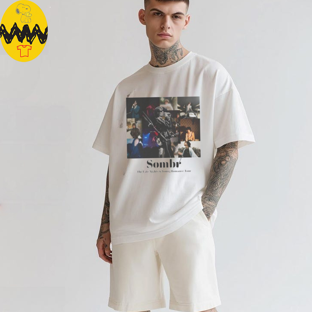 Sombr Tour Festival Music Lover T Shirt Sombr Tour Festival Music Lover T Shirt