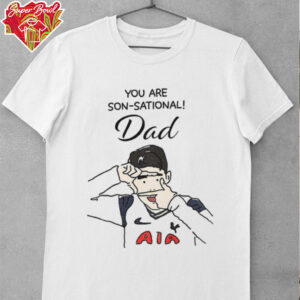 Son Heung Min cartoon Tottenham Hotspurs You Are Son Sational Dad Father’s Day shirt