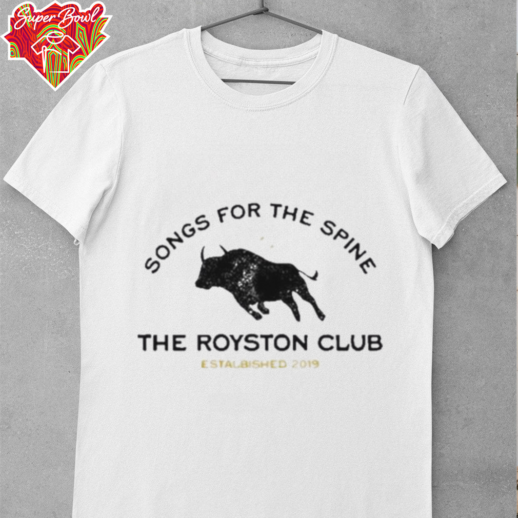 Songs for the spine the royston club estalbished 2019 shirt Songs for the spine the royston club estalbished 2019 shirt
