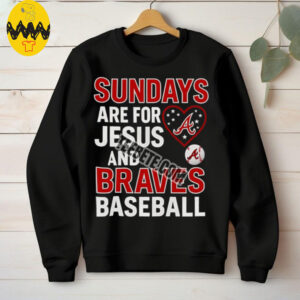 Sundays Are For Jesus And Atlanta Braves Baseball Shirt