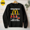 Survived another day at McDonald’s born to work forced to serve shirt