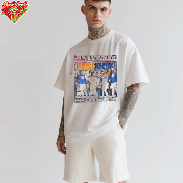 Terrif knicks new york post late city final shirt