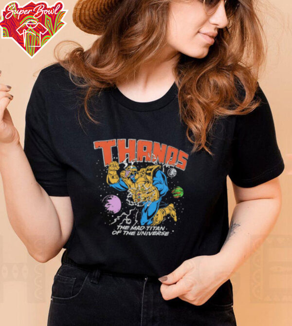 Thanos The Mad Titan of The Universe Avenger shirt