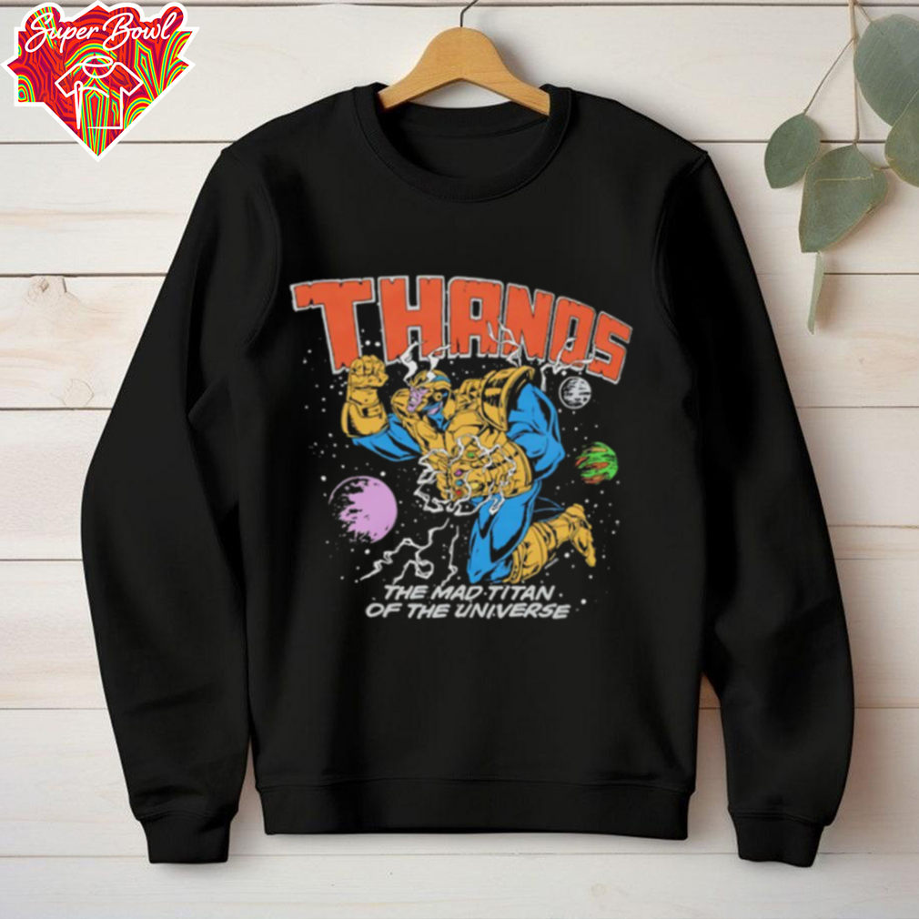 Thanos The Mad Titan of The Universe Avenger shirt Thanos The Mad Titan of The Universe Avenger shirt