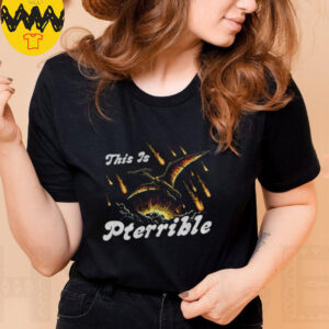 This is Pterrible shirt