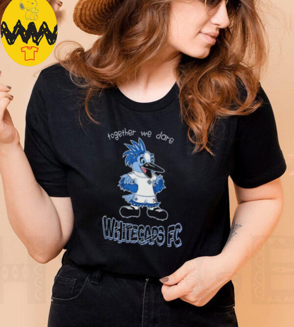 Together we dare Vancouver Whitecaps FC Mascot shirt