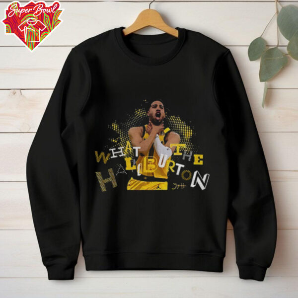 What The Haliburton Tyrese Haliburton choke Indiana Pacers NBA Basketball 2025 shirt