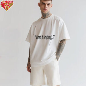 What if anything shirt