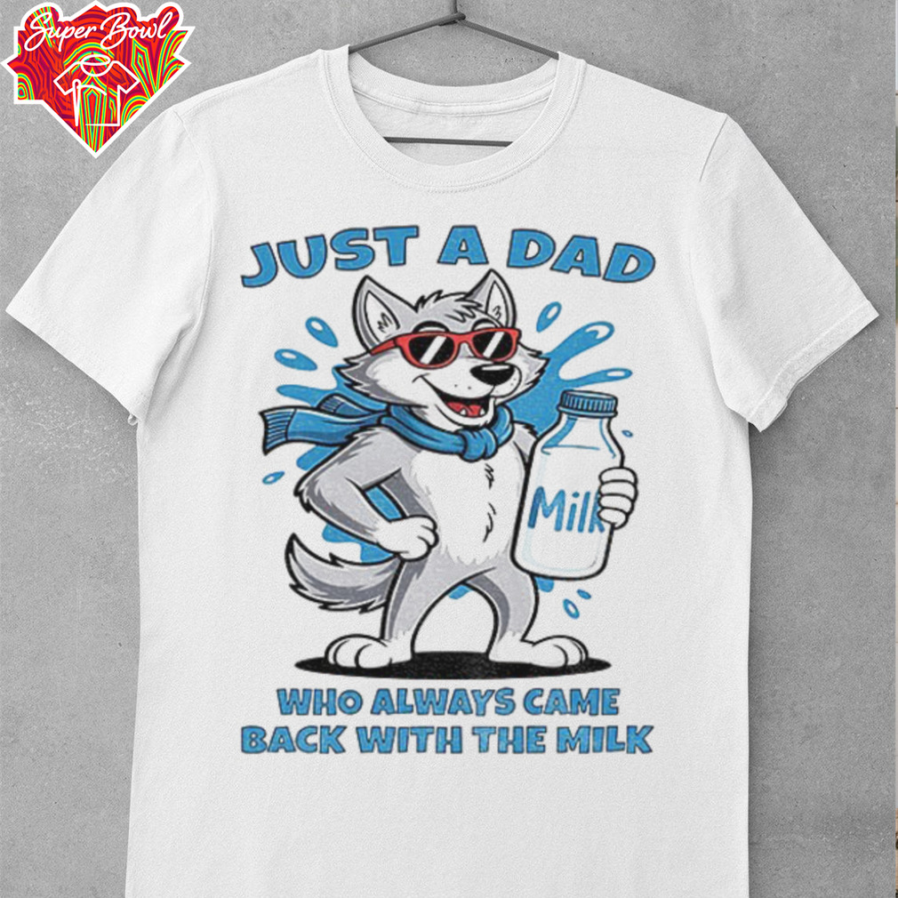 Wolf drink milk just a Dad who always came back with the milk shirt Wolf drink milk just a Dad who always came back with the milk shirt