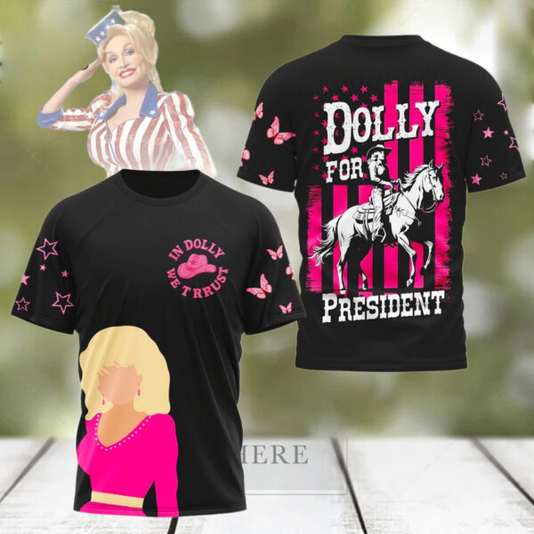 dolly for president for fans t shirt 1