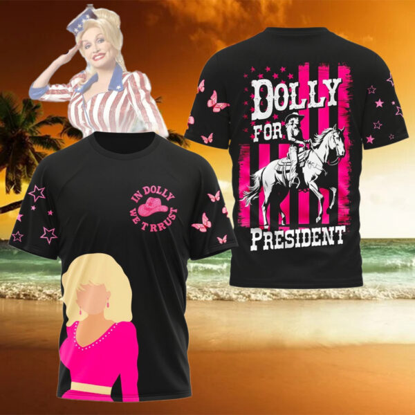 dolly for president for fans t shirt 1