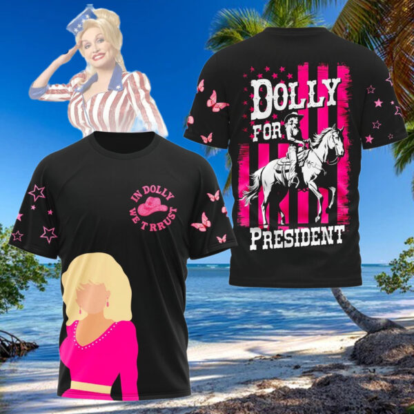 dolly for president for fans t shirt 1