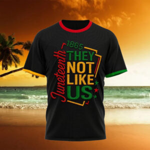juneteenth 1865 they not like us t shirt 1