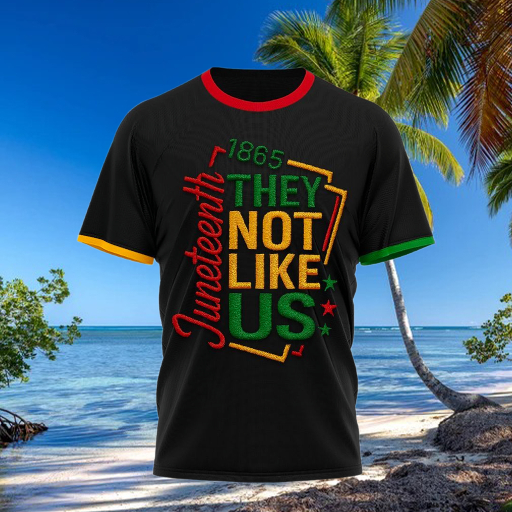 juneteenth 1865 they not like us t shirt 1 juneteenth 1865 they not like us t shirt 1